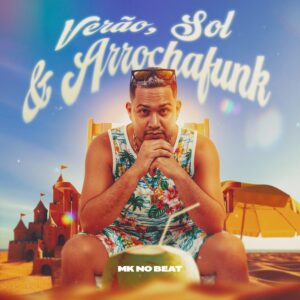 Artista pernambucano MK no Beat apresenta o projeto “Verão,...