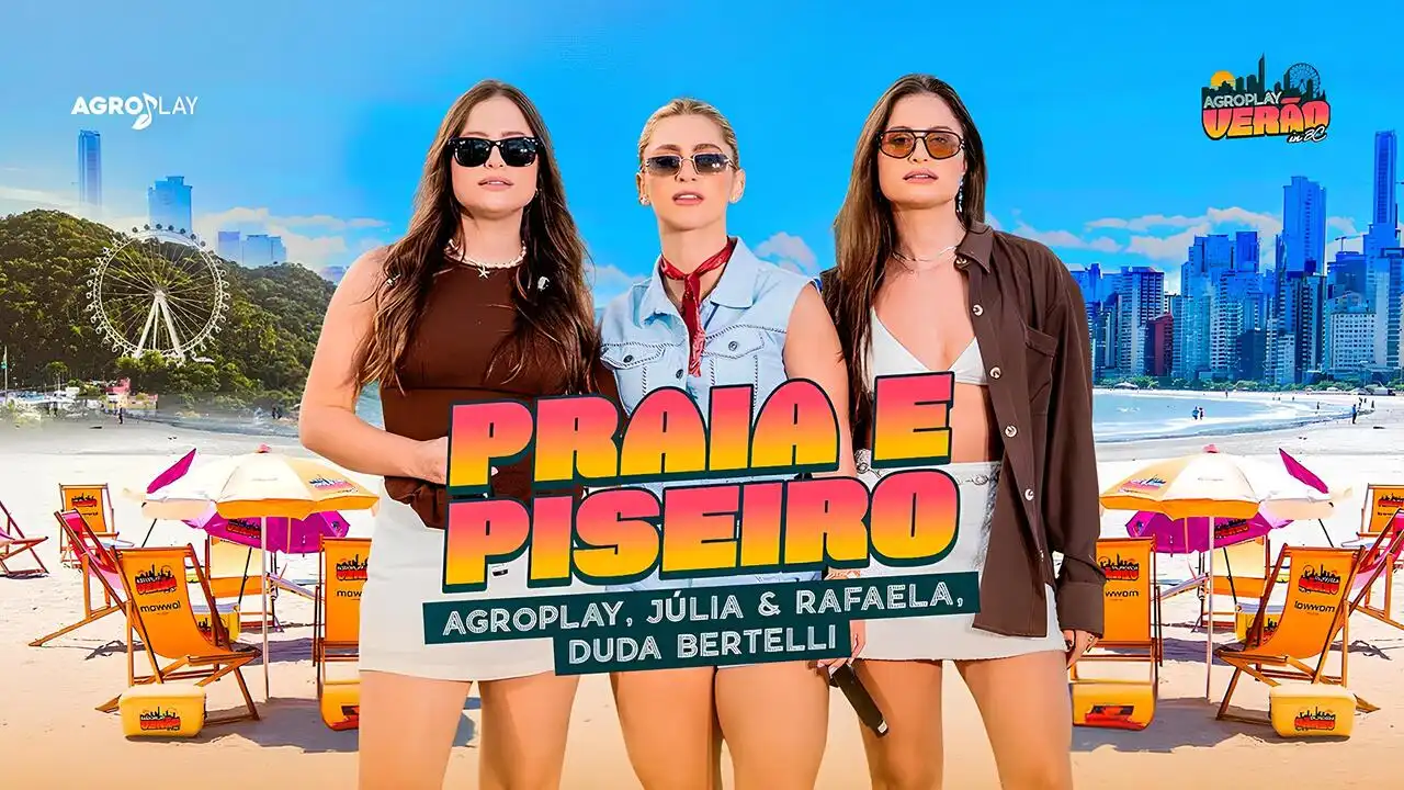 Júlia e Rafaela e Duda Bertelli - Praia e Piseiro