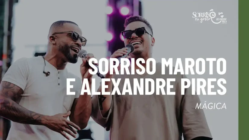 Sorriso Maroto e Alexandre Pires - Mágica