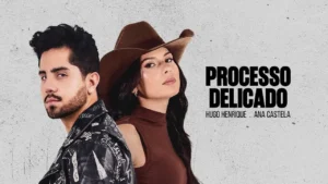 Hugo Henrique e Ana Castela - Processo Delicado