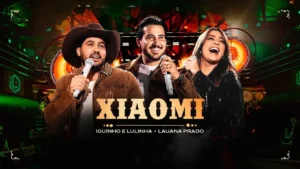 Iguinho e Lulinha e Lauana Prado - Xiaomi