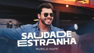 Murilo Huff - Saudade Estranha