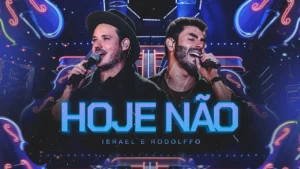 Israel e Rodolffo - Hoje Não